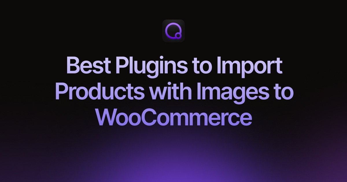 Top Plugins for Importing Products with Images into WooCommerce Using Oxygen