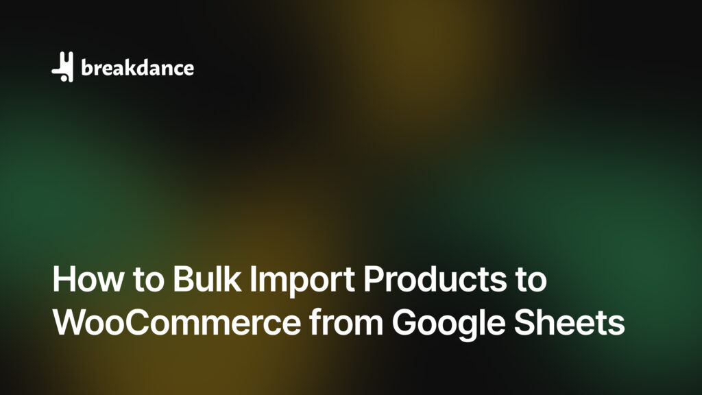 Streamlining Product Import: A Guide to Bulk Uploading WooCommerce Items from Google Sheets