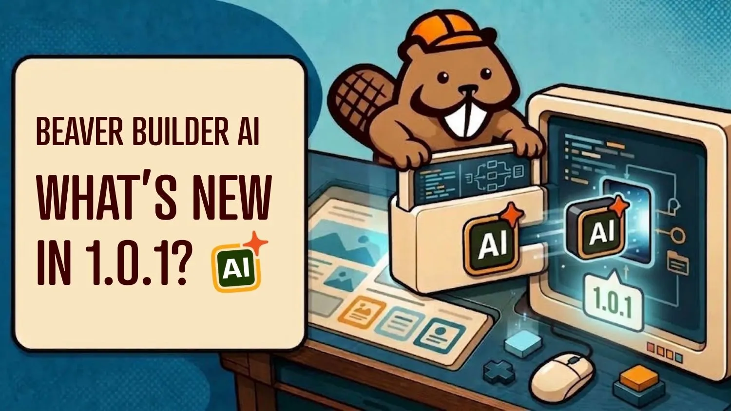 Beaver Builder AI 1.0.1 Introduces Native Layouts and Enhanced Connection Troubleshooting Features