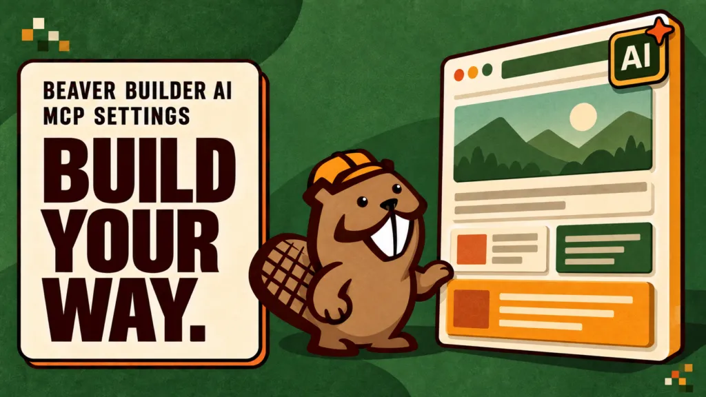 Understanding Beaver Builder AI MCP Settings: A Deep Dive into Layout Mode and Structure