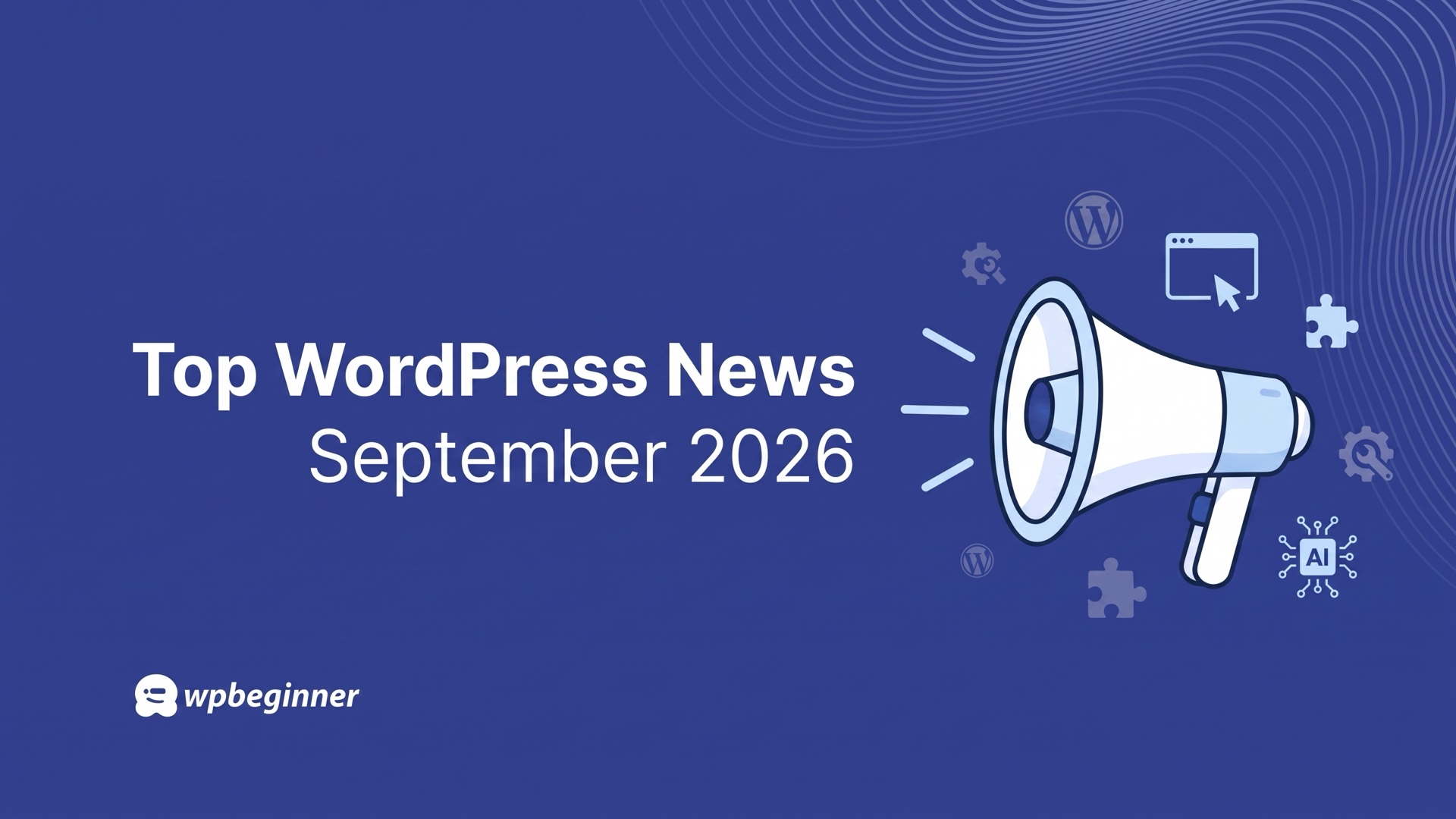 WPBeginner Spotlight 28: Celebrating WPVibe's 40,000 Sites Milestone, Introducing a Revamped WPForms Dashboard, and Highlighting Two Essential WordPress Security Updates