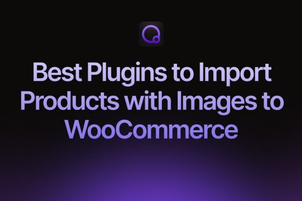 Top Plugins for Importing Products with Images into WooCommerce Using Oxygen