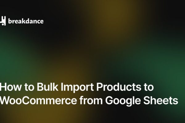 Streamlining Product Import: A Guide to Bulk Uploading WooCommerce Items from Google Sheets