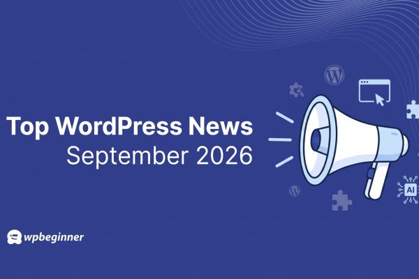 WPBeginner Spotlight 28: Celebrating WPVibe's 40,000 Sites Milestone, Introducing a Revamped WPForms Dashboard, and Highlighting Two Essential WordPress Security Updates